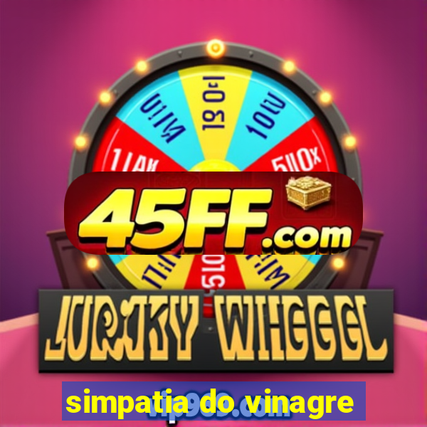 simpatia do vinagre
